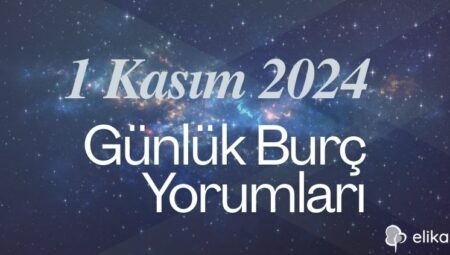 1 Kasım Günlük Burç Yorumları