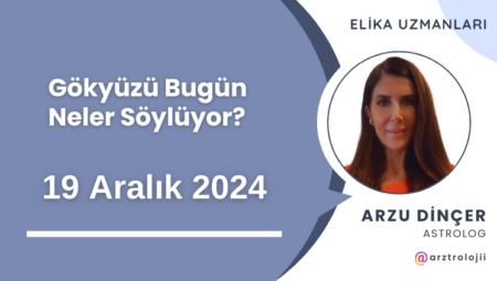 Gökyüzü Bugün Neler Söylüyor (19 Aralık 2024)