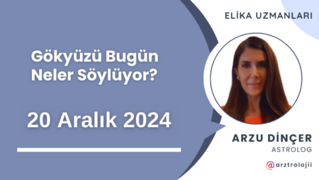 Gökyüzü Bugün Neler Söylüyor (20 Aralık 2024)