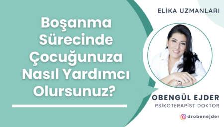 Boşanma Sürecinde Çocuğunuza Nasıl Yardımcı Olursunuz?