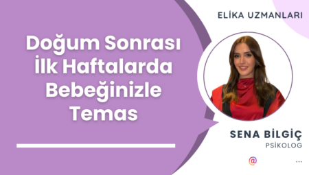 Doğum Sonrası İlk Haftalarda Bebeğinizle Temas