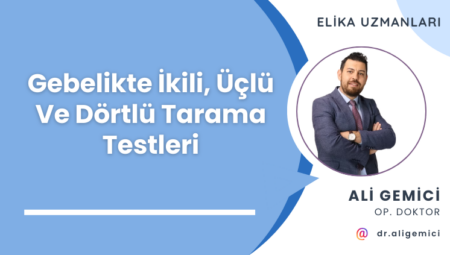 Gebelikte İkili, Üçlü Ve Dörtlü Tarama Testleri
