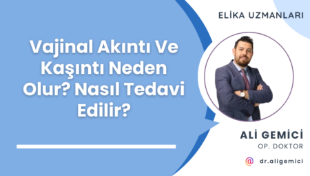 Vajinal Akıntı Ve Kaşıntı Neden Olur? Nasıl Tedavi Edilir?