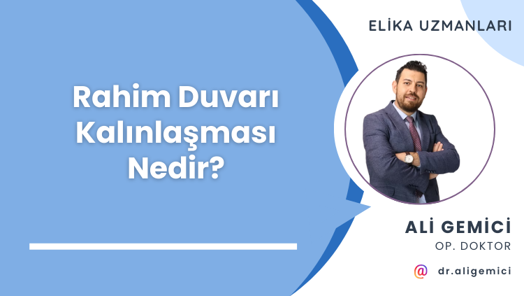 Rahim Duvarı Kalınlaşması Nedir?