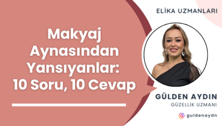Makyaj Aynasından Yansıyanlar: 10 Soru, 10 Cevap